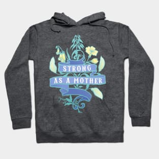 Strong As A Mother Hoodie